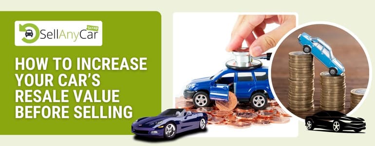 How to Increase Your Car’s Resale Value Before Selling