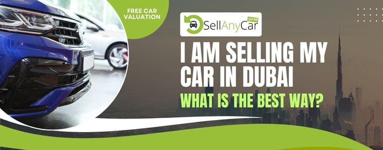 blogs/I-am-selling-my-car-in-Dubai-What-is-the-best-way.jpg