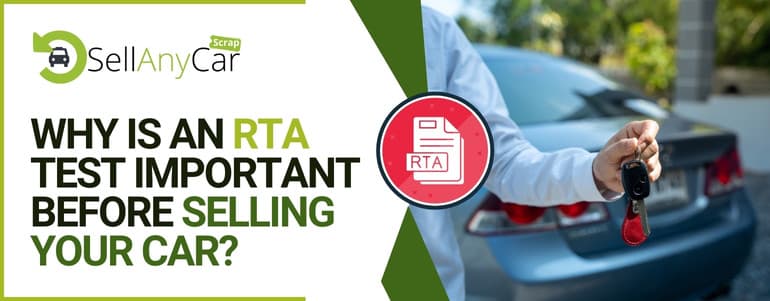 Why Is an RTA Test Important Before Selling Your Car?