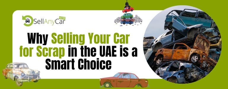Why Selling Your Car for Scrap in the UAE is a Smart Choice? blogs/Why-selling-your-car-for-scrap-in-the-UAE-is-a-smart-choice.jpg